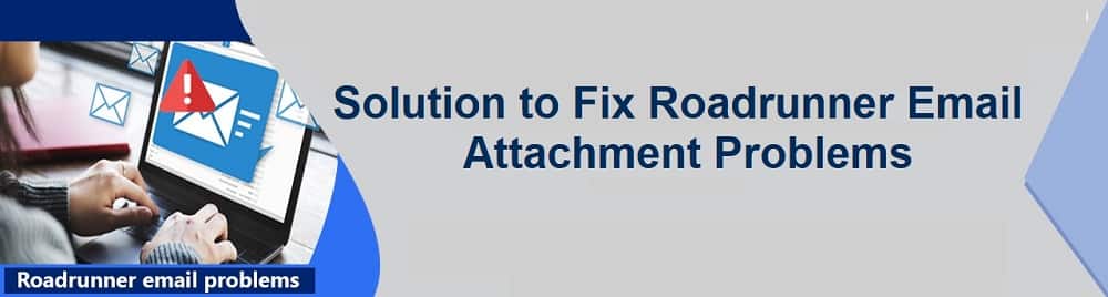 Fix Roadrunner Email Attachment Problems